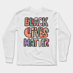 Black Lives Matter Long Sleeve T-Shirt